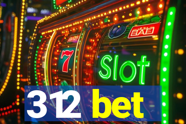 312 bet